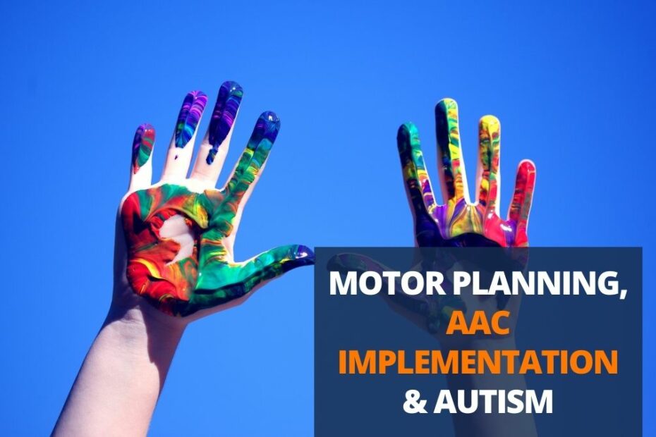 motor planning and aac implementation for ASD